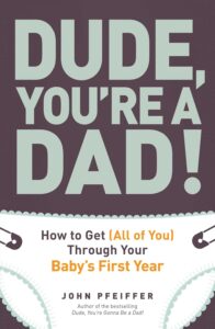 dude you're a dad books about becoming a dad